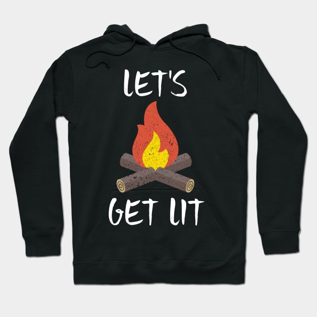 Let's Get Lit Campfire Camping Outdoors Campers Hoodie by theperfectpresents